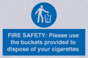 fire-safety-please-use-the-buckets-provided-to-dispose-of-your-cigarettes~